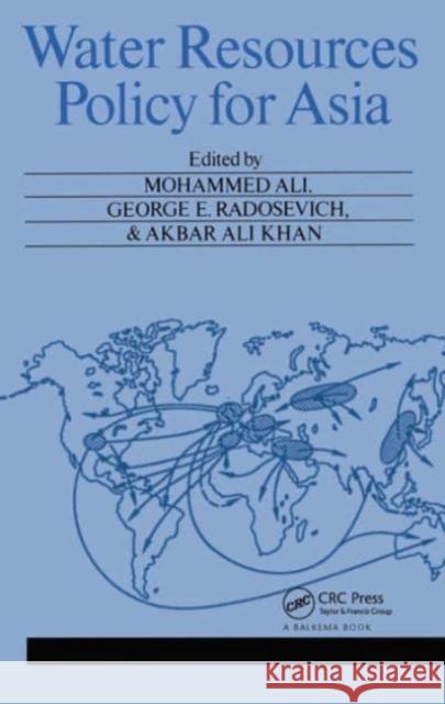 Water Resources Policy for Asia: Proceedings of the Regional Symposium on Water Resources Policy in Agro-Socio-Economic Development, Dhaka, 4-8 August Ali, M. 9789061916840 Taylor & Francis - książka