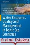 Water Resources Quality and Management in Baltic Sea Countries Abdelazim M. Negm Martina Zelenakova Katarzyna Kubiak-W 9783030397036 Springer