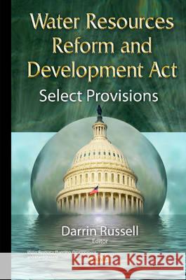 Water Resources Reform & Development Act: Select Provisions Darrin Russell 9781634826839 Nova Science Publishers Inc - książka