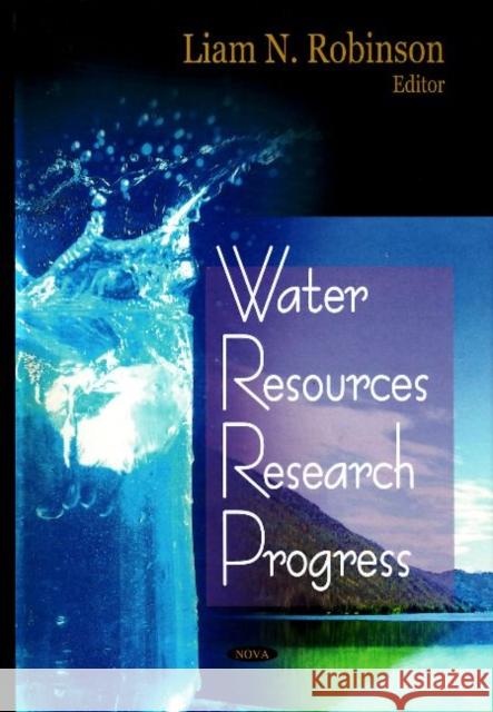 Water Resources Research Progress Liam N Robinson 9781600219733 Nova Science Publishers Inc - książka