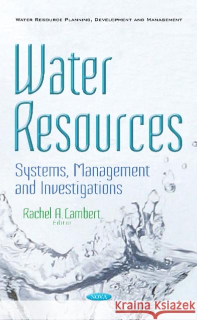 Water Resources: Systems, Management & Investigations Rachel A Lambert 9781536109764 Nova Science Publishers Inc - książka