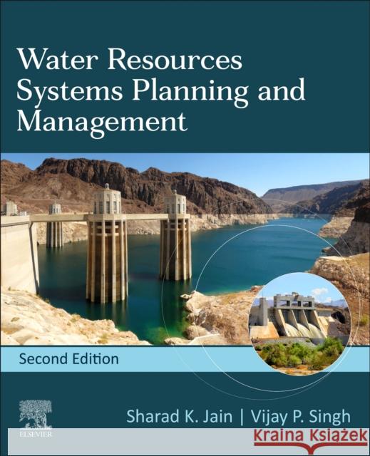 Water Resources Systems Planning and Management: Volume 51 Sharad K. Jain V. P. Singh 9780128213490 Elsevier Science - książka