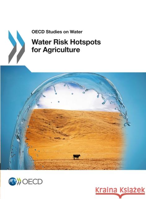 Water Risk Hotspots for Agriculture Organisation for Economic Co-Operation and Development (OECD) 9781780409368 IWA Publishing - książka