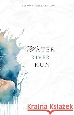 Water River Run Ellie Ann Deighton 9781763858558 Ellie Deighton - książka