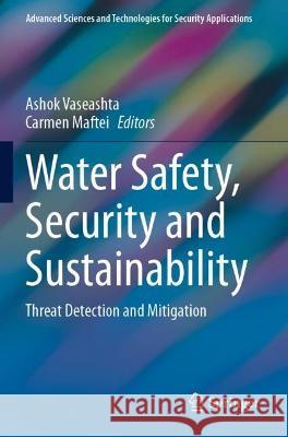 Water Safety, Security and Sustainability: Threat Detection and Mitigation Vaseashta, Ashok 9783030760106 Springer International Publishing - książka