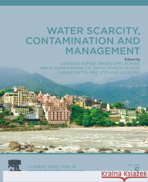 Water Scarcity, Contamination and Management: Volume 5 Tiwari, Ashwani Kumar 9780323853781 Elsevier - książka