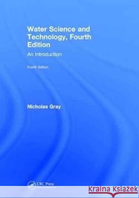 Water Science and Technology: An Introduction Nicholas Gray 9781138630352 CRC Press - książka