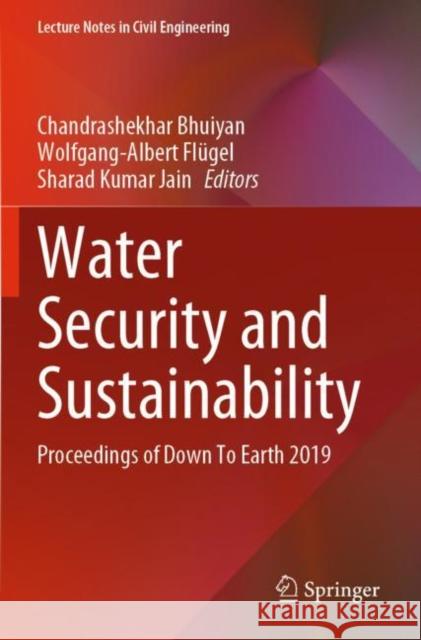 Water Security and Sustainability: Proceedings of Down to Earth 2019 Bhuiyan, Chandrashekhar 9789811598074 Springer Singapore - książka