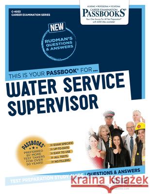 Water Service Supervisor (C-4053): Passbooks Study Guide Volume 4053 National Learning Corporation 9781731840530 National Learning Corp - książka