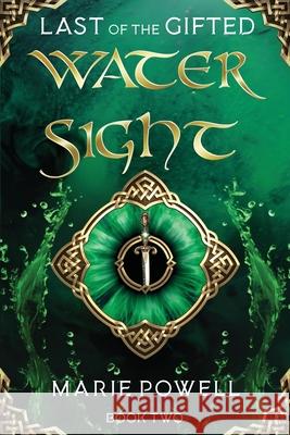 Water Sight: Epic fantasy in medieval Wales (Last of the Gifted - Book Two) Powell, Marie 9781989078297 Wood Dragon Books - książka