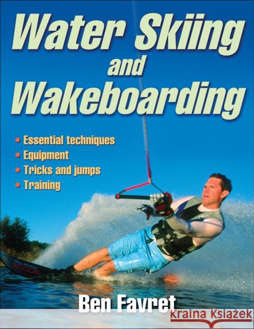 Water Skiing and Wakeboarding Ben Favret 9780736086349  - książka