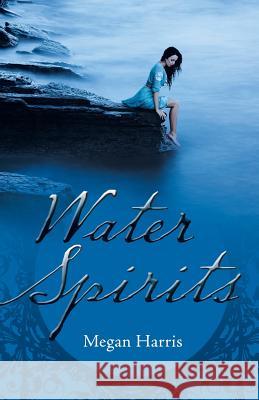 Water Spirits Megan Harris 9781452527802 Balboa Press Australia - książka