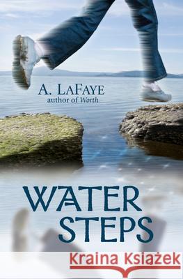 Water Steps A LaFaye (SUNY at Plattsburgh) 9781571316868 Milkweed Editions - książka