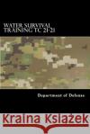 Water Survival Training TC 21-21 Anderson, Taylor 9781536824834 Createspace Independent Publishing Platform