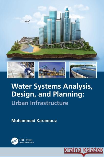 Water Systems Analysis, Design, and Planning: Urban Infrastructure Karamouz, Mohammad 9780367528454 CRC Press - książka