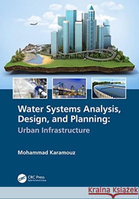 Water Systems Analysis, Design, and Planning: Urban Infrastructure Mohammad Karamouz 9781032149189 CRC Press - książka