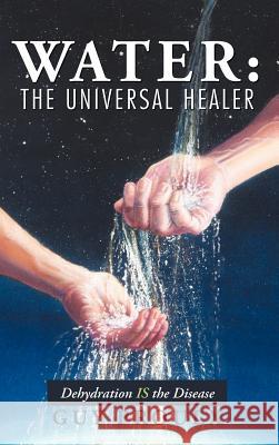 Water: The Universal Healer Proulx, Guy 9781475938906 iUniverse.com - książka