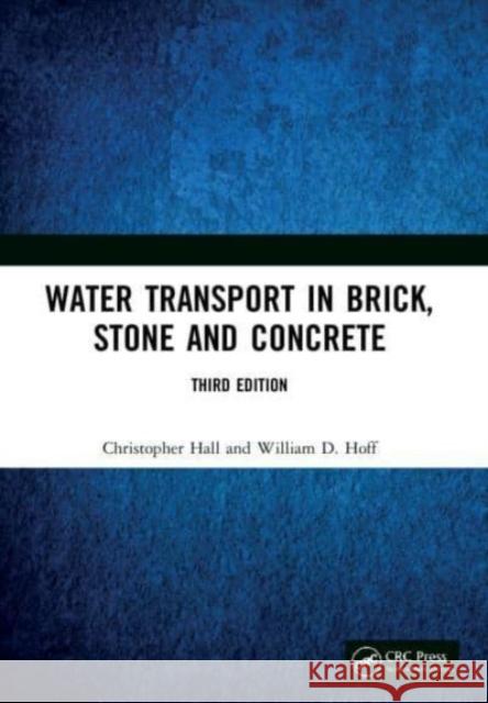 Water Transport in Brick, Stone and Concrete Christopher Hall, William D. Hoff 9781032033983 CRC Press - książka