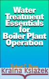 Water Treatment Essentials for Boiler Plant Operation Robert G. Nunn 9780070482197 McGraw-Hill Professional Publishing