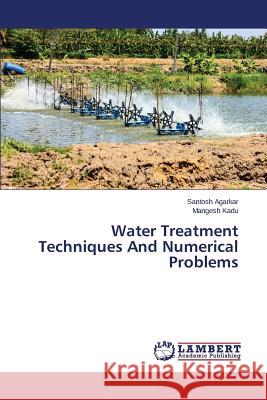 Water Treatment Techniques And Numerical Problems Kadu Mangesh                             Agarkar Santosh 9783659713804 LAP Lambert Academic Publishing - książka