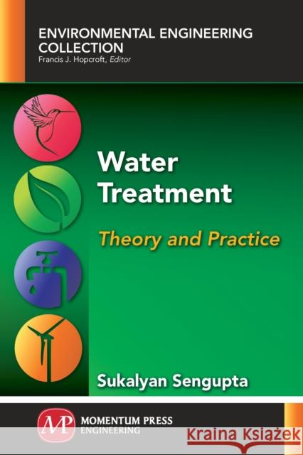 Water Treatment: Theory and Practice Sukalyan Sengupta 9781606505724 Momentum Press - książka