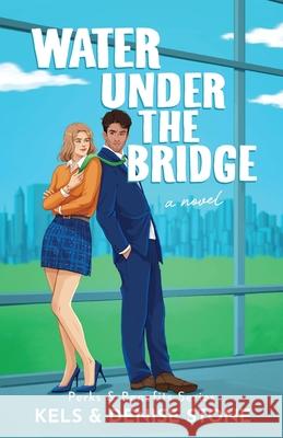 Water Under the Bridge Denise Stone Kels Stone 9781964675008 Between the Sheets Publishing - książka