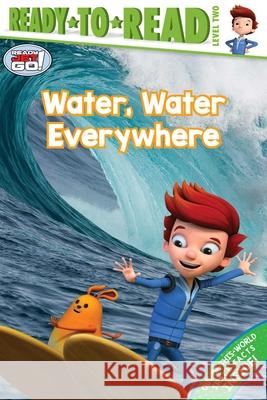 Water, Water Everywhere: Ready-To-Read Level 2 Brown, Jordan D. 9781534465534 Simon Spotlight - książka