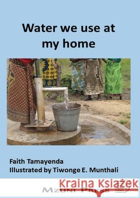 Water We Use at my Home Faith Tamayenda Tiwonge Munthali 9789996045158 Mzuni Press - książka