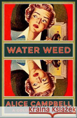 Water Weed: A Golden Age Mystery Alice Campbell   9781915014887 Dean Street Press - książka