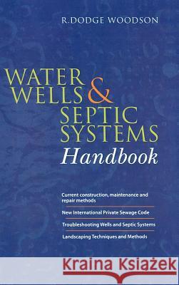 Water Wells and Septic Systems Handbook R. Dodge Woodson 9780071402002 McGraw-Hill Professional Publishing - książka
