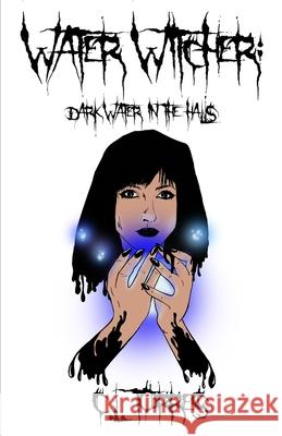Water Witcher: Dark Water in the Halls Anthony Gamez C. L. Torres 9781719870689 Independently Published - książka