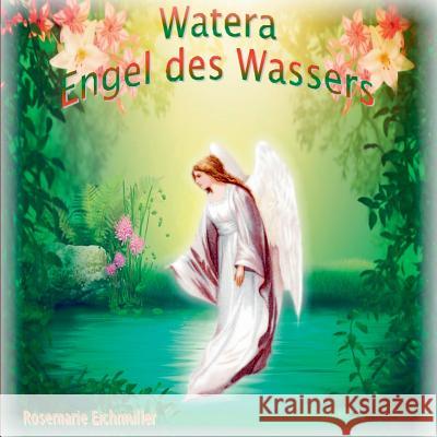 Watera Engel des Wassers Eichmüller, Rosemarie 9783739237596 Books on Demand - książka