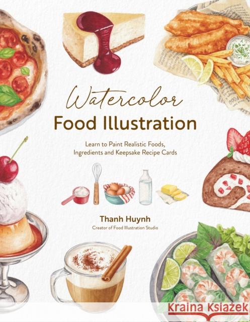 Watercolor Food Illustration Thanh Huynh 9798890032232 Page Street Publishing - książka