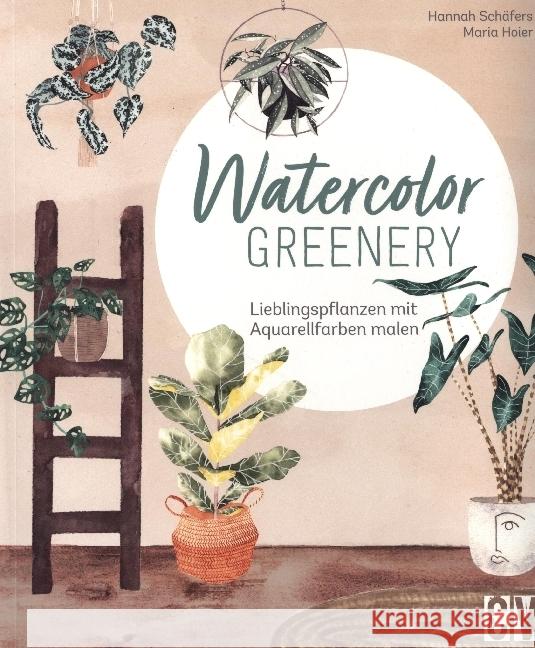 Watercolor greenery Hoier, Maria, Schäfers, Hannah 9783862304479 Christophorus - książka