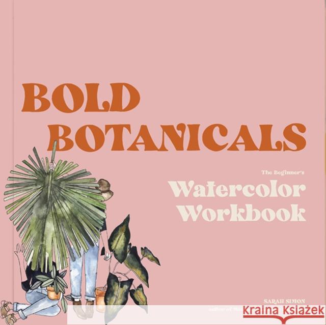 Watercolor Workbook: 30-Minute Beginner Botanical Projects on Premium Watercolor Paper Simon, Sarah 9781950968268 Random House USA Inc - książka