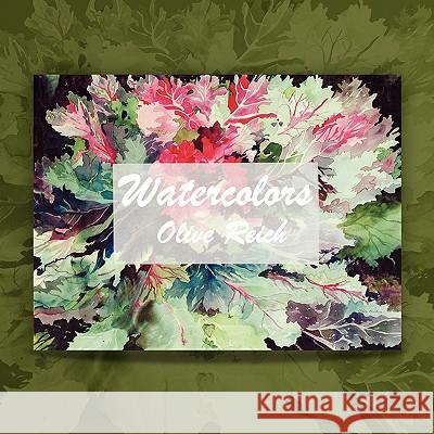 Watercolors Olive Reich 9781436343091 Xlibris Corporation - książka