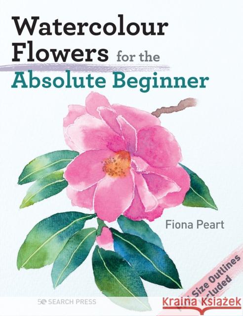 Watercolour Flowers for the Absolute Beginner Fiona Peart 9781800920149 Search Press Ltd - książka