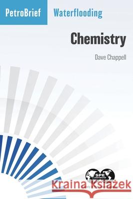 Waterflooding: Chemistry Dave Chappell 9781613997949 Society of Petroleum Engineers - książka