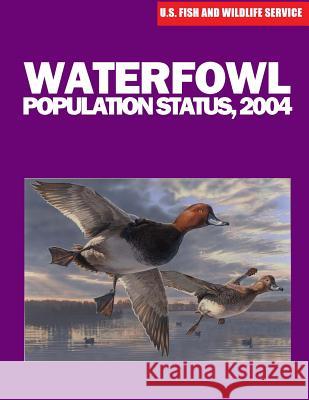 Waterfowl Population Status, 2004 U S Fish & Wildlife Service 9781507861561 Createspace - książka