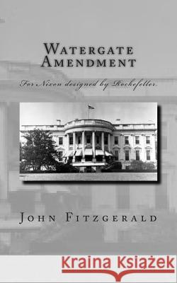 Watergate Amendment John Fitzgerald 9781482641462 Createspace - książka