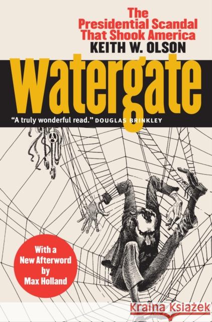 Watergate: The Presidential Scandal That Shook America?with a New Afterword by Max Holland Keith W. Olson Max Holland 9780700623563 University Press of Kansas - książka