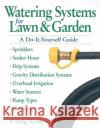 Watering Systems for Lawn & Garden: A Do-It-Yourself Guide R. Dodge Woodson Deborah Balmuth 9780882669069 Storey Books