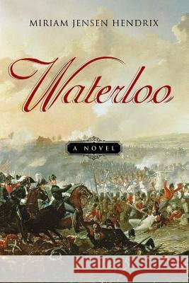 Waterloo Miriam Jensen Hendrix 9781511528733 Createspace - książka