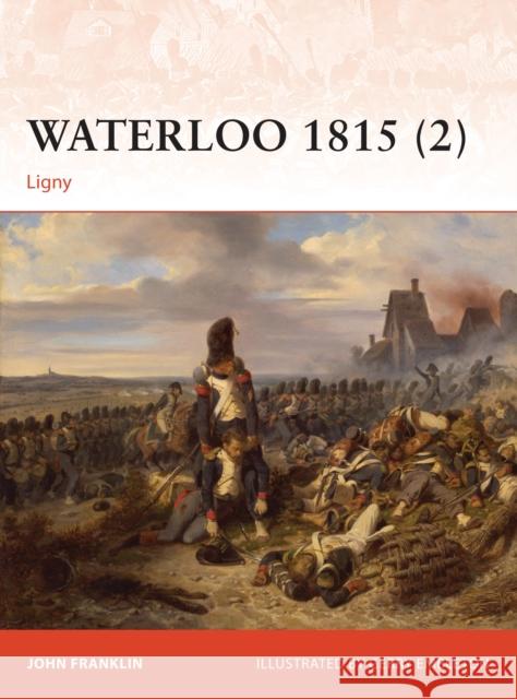 Waterloo 1815 (2): Ligny John Franklin Gerry Embleton 9781472803665 Osprey Publishing (UK) - książka