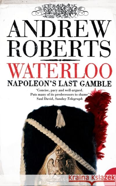 Waterloo: Napoleon's Last Gamble Roberts, Andrew 9780007190768 HARPERCOLLINS PUBLISHERS - książka