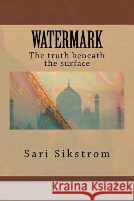 Watermark The truth beneath the surface Sikstrom, Sari 9781497398740 Createspace - książka