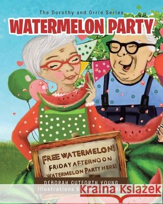 Watermelon Party Deborah Cutforth Young Moran Reudor 9781644682029 Covenant Books - książka