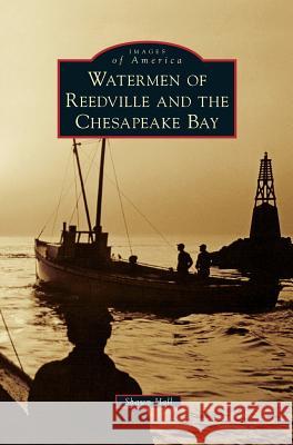 Watermen of Reedville and the Chesapeake Bay Shawn Hall 9781531697976 History Press Library Editions - książka