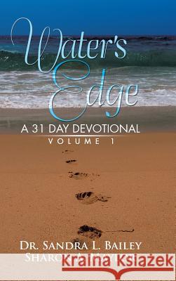 Water's Edge: A 31 Day Devotional Volume 1 Dr Bailey, Maylor 9781504985932 Authorhouse - książka