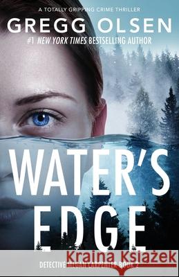 Water's Edge: A totally gripping crime thriller Gregg Olsen 9781838887452 Bookouture - książka